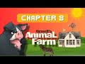 Animal Farm | Chapter 8 Summary & Analysis | George Orwell