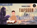 Surah Furqan - Surah Shu'araa | Lecture 51 | Tafseer for Teenagers | Furqan Studio