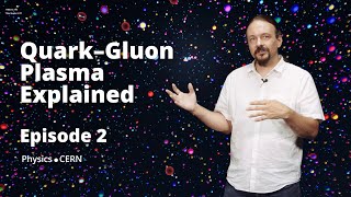 Quark-gluon plasma Explained - Ep. 2/2