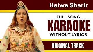 Halwa Sharir - Karaoke Full Song | Without Lyrics