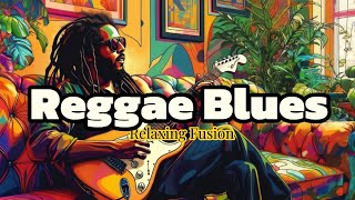 Reggae Blues Escape: 2 Hours of Relaxation