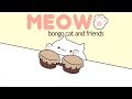 【bongo cat and friends】 meow