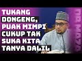 Prof Dato Dr MAZA - Tukang Dongeng, Puak Mimpi Cukup Tak Suka Kita Tanya Dalil