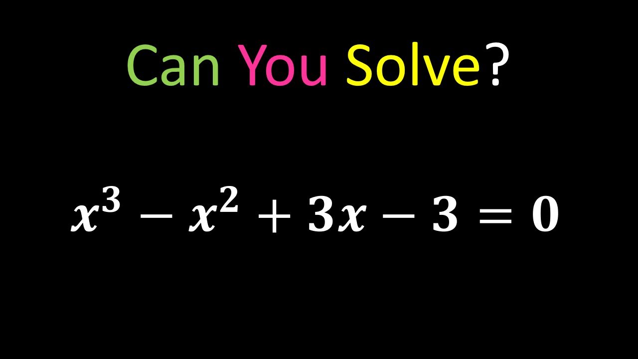 A Cubic Equation And A Quadratic Equation | X^3 - X^2+3x-3=0 , X^2+5x+4 ...