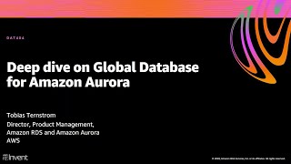 AWS re:Invent 2020: Deep dive on Global Database for Amazon Aurora