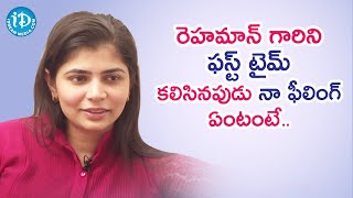 I Was Awestruck When I First Met AR Rahman - Singer Chinmayi | Talking Movies With iDream
