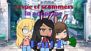 5 types of scammers in adopt me / roblox / Gacha life / part 1