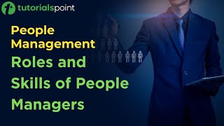 People Management - Important Roles and Skills of People Managers | Tutorialspoint