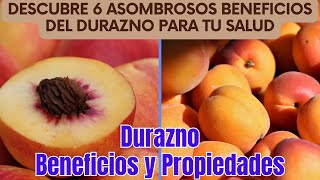 Durazno Beneficios y Propiedades / Descubre 6 Asombrosos Beneficios del Durazno para tu Salud