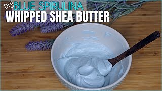 DIY Blue Spirulina Whipped Shea Butter | ft. NORTHSHEA + Giveaway CLOSED