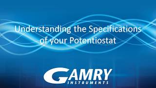 Understanding the Specifications of your Potentiostat