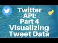 Twitter API with Python: Part 4 -- Visualizing Tweet Data