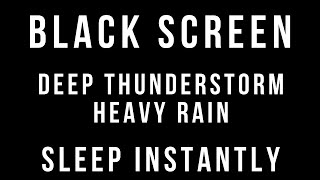 HEAVY RAIN and DEEP THUNDERSTORM Sounds for Sleeping 3 HOURS BLACK SCREEN - Thunder Sleep Relaxation