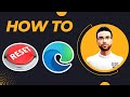 How to Reset Microsoft Edge Browser settings to their original defaults