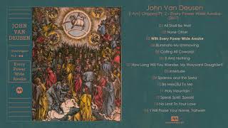 John Van Deusen - (I Am) Origami Pt. 2 - Every Power Wide Awake (Full Album)