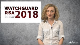 WatchGuard at RSA 2018 - Hackers Love Wi-Fi—Hate WatchGuard