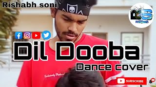 Dil Dooba | Hip-Hop mix | Dance Video | Rishabh soni
