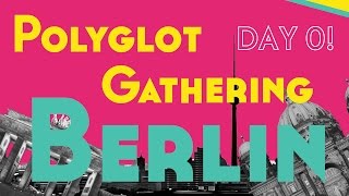 Polyglot Gathering 2016: Day Zero! ║Lindsay Does Languages Video