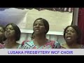 LUSAKA PRESBYTERY WCF CHOIR