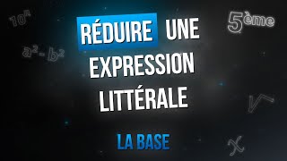 Réduire une expression - La base  | Calcul littéral | Math 5eme