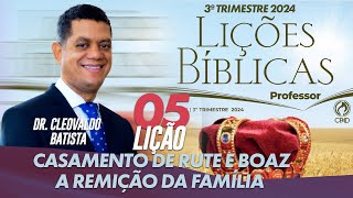 Lição 5-O Casamento de Rute e Boaz: A Remição da Família