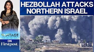 Hezbollah Launches Explosive-Laden Drone Attacks on Northern Israel | Vantage with Palki Sharma