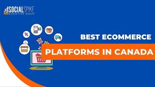 Best Ecommerce Platforms in Canada