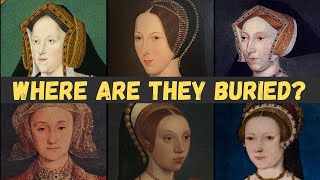 6 GRAVES FOR 6 WIVES. Where are the bodies of the six wives of Henry VIII buried? History Calling