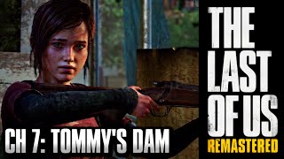 The Last of Us Remastered Grounded Walkthrough - Chapter 7: Tommy's Dam [HD] PS4 1440p