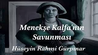 PATLICAN DOLMASININ KIYMETİ:MENEKŞE KALFA'NIN SAVUNMASI-MİSAFİR HÜSEYİN RAHMİ GÜRPINAR #audiobook