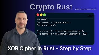 XOR Cipher in Rust — Step-by-Step Cryptography Tutorial 🔐