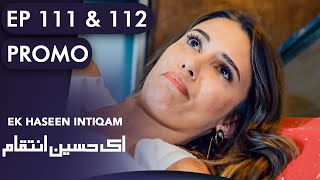 Ek Haseen Intiqam | Episode 111 and 112 Promo | Sweet Revenge | Turkish Drama | Urdu Dubbing | RI2N