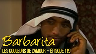 BARBARITA, les couleurs de l'amour - EP 119 -  Complet en français