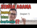 SEMUA AGAMA SAMA ATAU BEDA⁉️