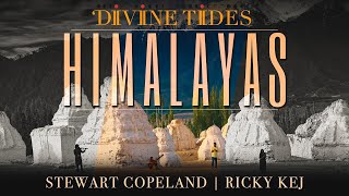 Himalayas | Stewart Copeland | Ricky Kej | Divine Tides