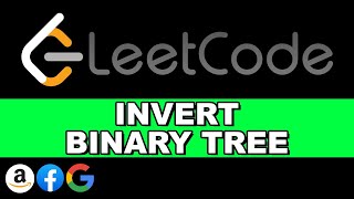 LeetCode Invert Binary Tree | Recursion | Python