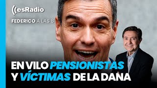 Federico a las 8: Sánchez mantiene en vilo a pensionistas y víctimas de la DANA