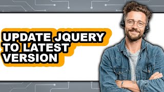 How to Update Jquery to Latest Version - Step by Step