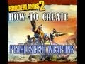 Borderlands 2 - How to Create Pearlescent Weapons