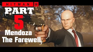 HITMAN 3 Walkthrough Gameplay Part 5 —  Mendoza The Farewell  (FULL GAME)