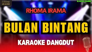 BULAN BINTANG - Rhoma Irama - Karaoke Dangdut Original HD Audio