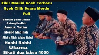 ZIKIR MAULID ACEH TERBAIK FULL SYEH CILIK