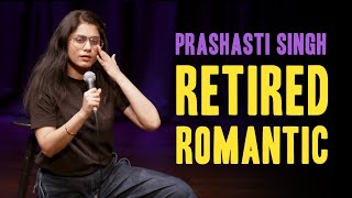 Retired Romantic | Part 2 of Door Khadi Sharmaaye | Standup Comedy by Prashasti Singh