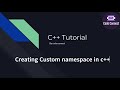 Creating Custom namespaces in c++ | using directive | coding interview