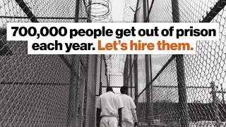 700,000 people get out of prison each year. Let’s hire them. | Johnny C. Taylor, Jr. | Big Think
