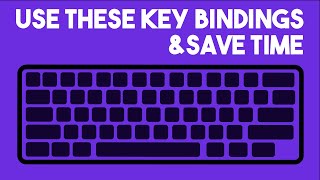 Top 5 Key Bindings Everyone Should Use