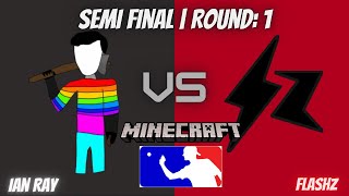 SEMI FINALS ROUND 1: MINECRAFT BEER PONG! Ian Ray VS Flashz!