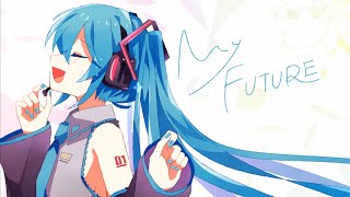 【初音ミク16th】My FUTURE／りうむfeat.初音ミク