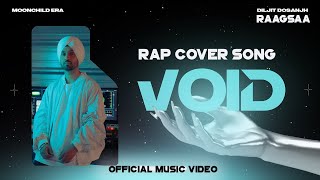 VOID: Diljit Dosanjh - RaagSaa |  | Intense | MoonChild Era | Latest Song 2022 | Cover Rap Song