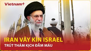 Khủng khiếp Iran vây kín Israel trút thảm kịch đẫm máu, ông Trump sắp mở toang “cánh cửa” địa ngục?